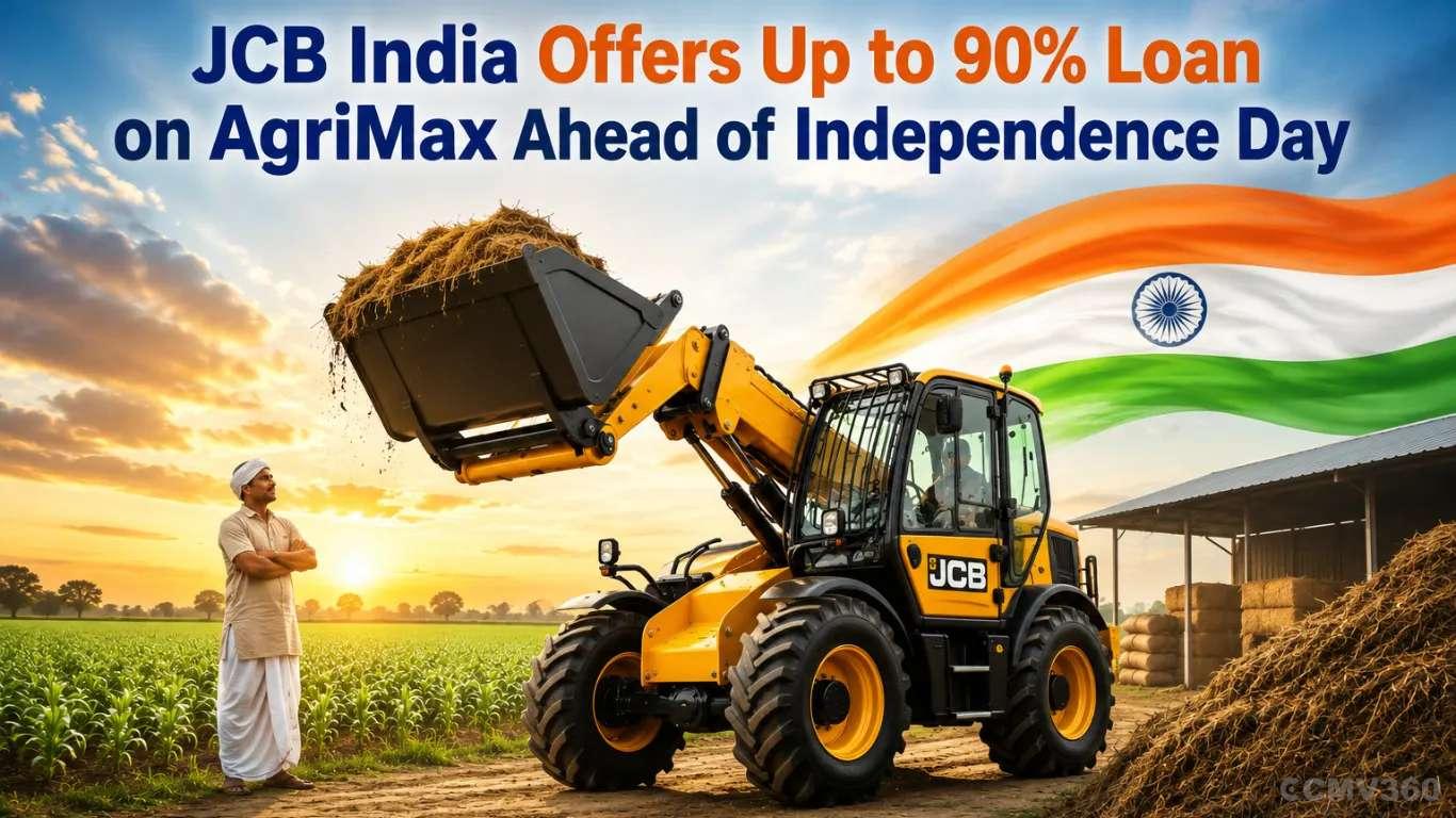 JCB India Offers Up to 90% Loan on AgriMax Ahead of Independence Day JCB India Offers Up to 90% Loan on AgriMax Ahead of Independence Day