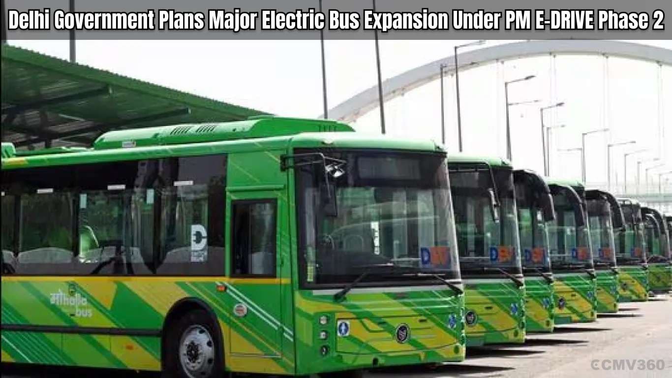Delhi Government Plans Major Electric Bus Expansion Under PM E-DRIVE Phase 2 Delhi Government Plans Major Electric Bus Expansion Under PM E-DRIVE Phase 2