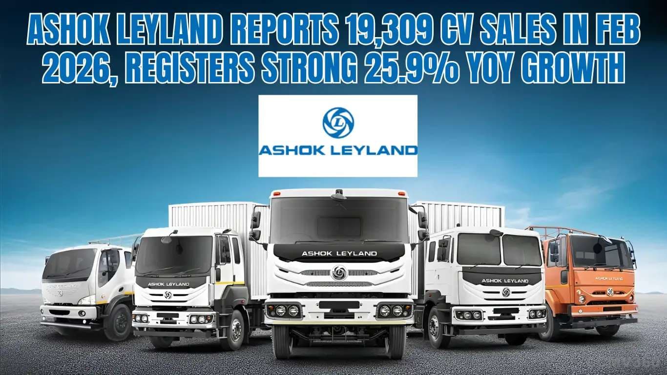 Ashok Leyland Reports 19,309 CV Sales in Feb 2026, Registers Strong 25.9% YoY Growth Ashok Leyland Reports 19,309 CV Sales in Feb 2026, Registers Strong 25.9% YoY Growth