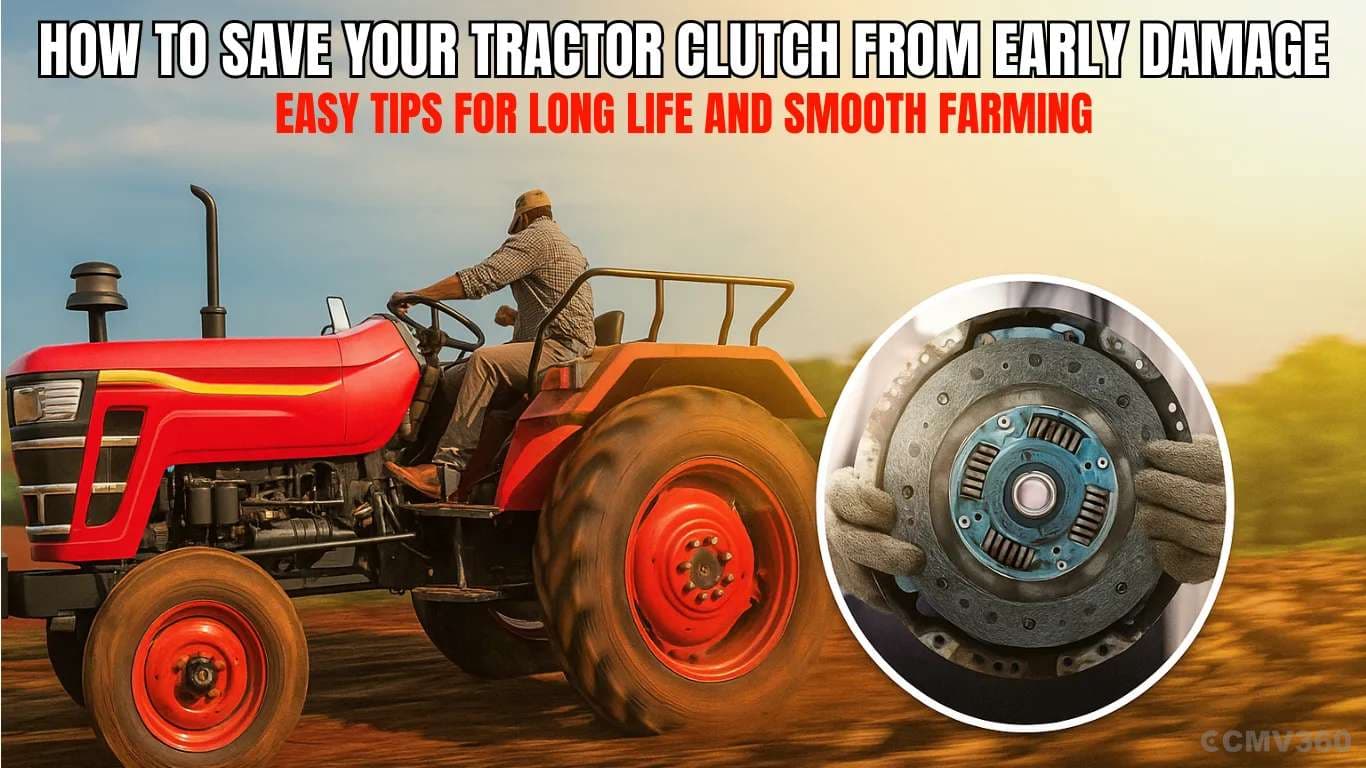 How to Save Your Tractor Clutch from Early Damage: Easy Tips for Long Life and Smooth Farming How to Save Your Tractor Clutch from Early Damage.webp