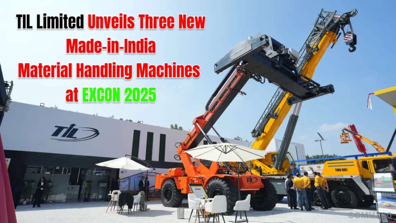 TIL Limited Unveils Three New Made-in-India Material Handling Machines at EXCON 2025 TIL Limited Launches Three New Machines at EXCON 2025