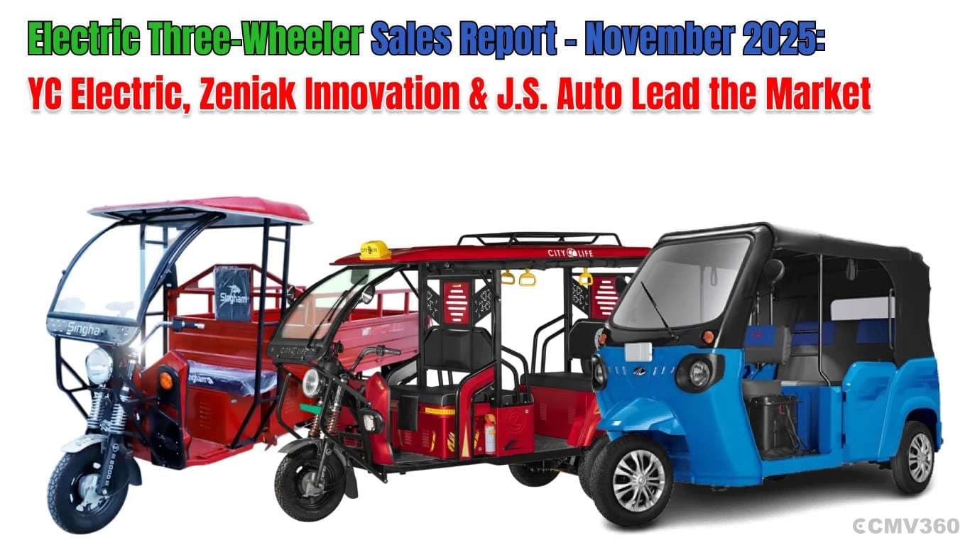 Electric Three-Wheeler Sales Report – November 2025: YC Electric, Zeniak Innovation & J.S. Auto Lead the Market Electric Three-Wheeler Sales Report – November 2025: YC Electric, Zeniak Innovation & J.S. Auto Lead the Market