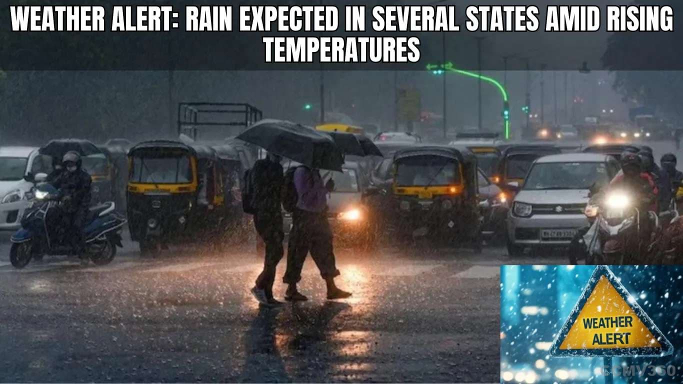 வானிலை எச்சரிக்கை: அதிகரித்து வரும் வெப்பநிலைகளுக்கு மழை பல மாநிலங்களில் Weather Alert Rain Expected in Several States Amid Rising Temperatures.webp