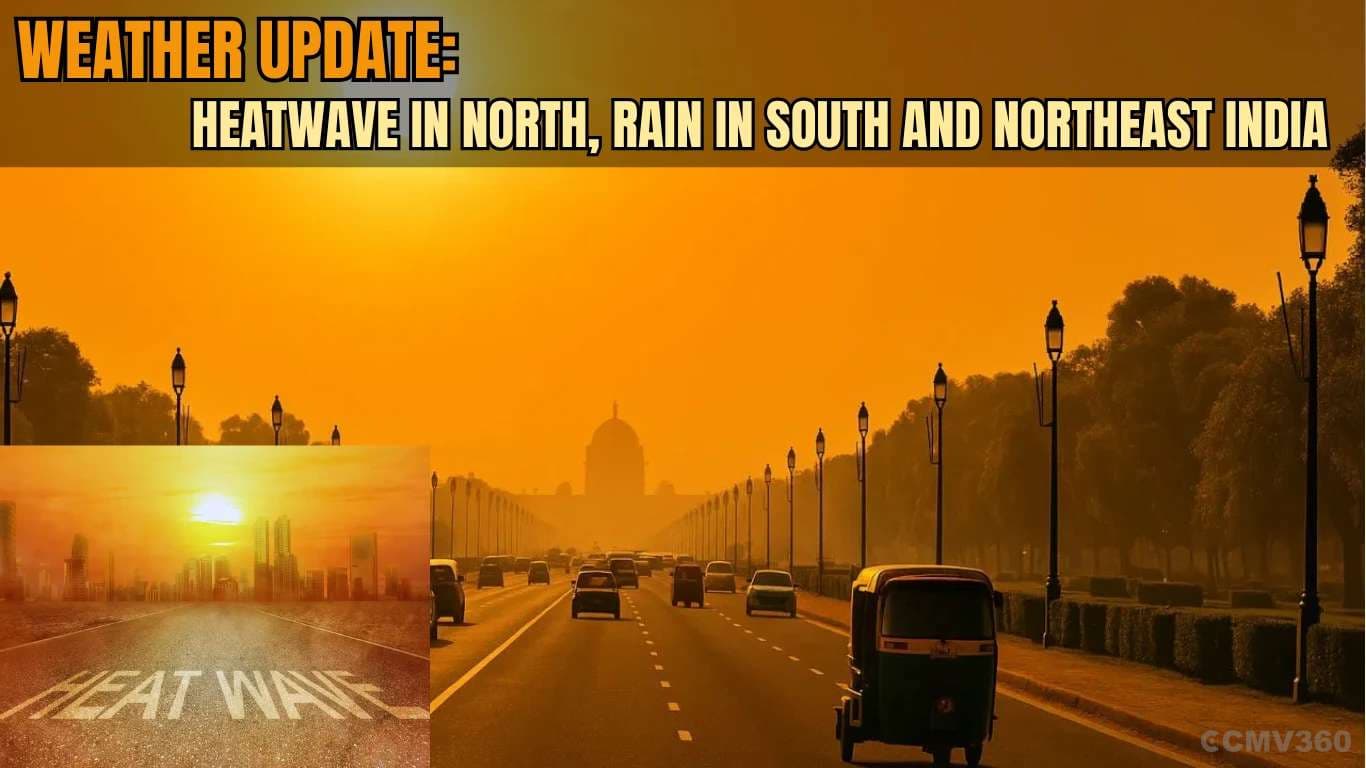 Weather Update: Heatwave in North, Rain in South and Northeast India Weather Update Heatwave in North, Rain in South and Northeast India.webp