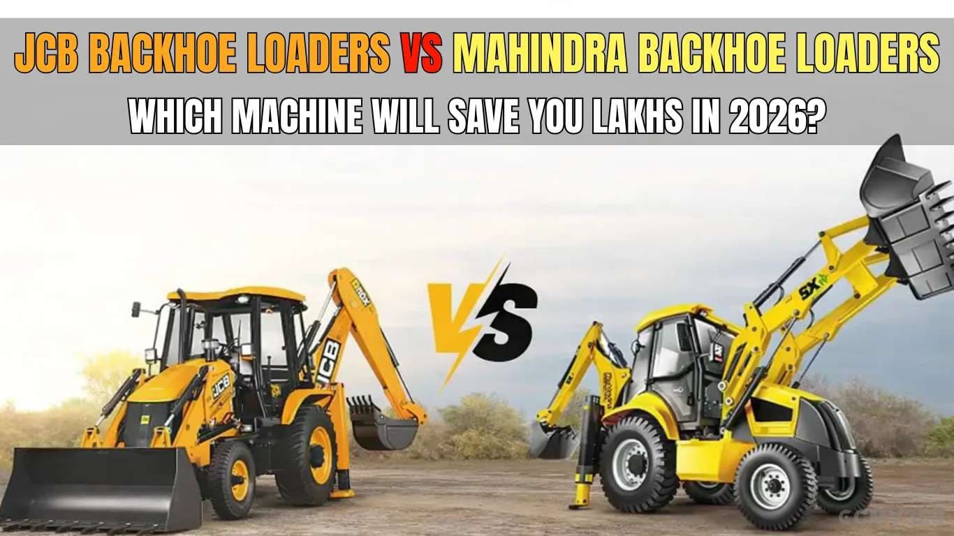 JCB vs Mahindra Backhoe Loaders: Which Machine Will Save You Lakhs in 2026? JCB vs Mahindra Backhoe Loaders: Which Machine Will Save You Lakhs in 2026?