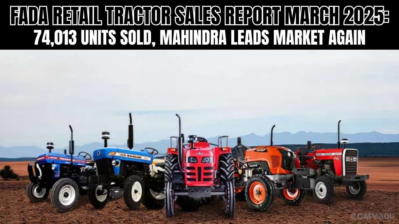 FADA சில்லறை டிராக்டர் விற்பனை அறிக்கை மார்ச் 2025:74,013 அலகுகள் விற்கப்பட்டன, மஹிந்திரா மீண்டும் சந்தையை FADA Retail Tractor Sales Report March 2025.webp