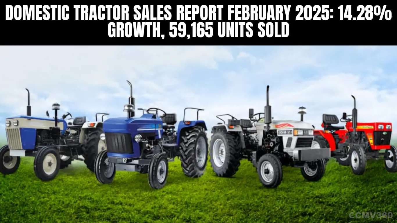 உள்நாட்டு டிராக்டர் விற்பனை அறிக்கை பிப்ரவரி 2025:14.28% வளர்ச்சி, 59,165 அலகுகள் விற்கப்பட்டது Domestic Tractor Sales Report February 2025 14.28% Growth, 59,165 Units Sold.webp