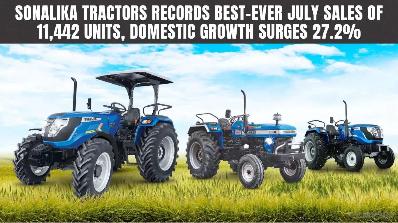Sonalika Tractors Records Best-Ever July Sales of 11,442 Units, Domestic Growth Surges 27.2% Sonalika Tractors Records Best-Ever July Sales of 11,442 Units, Domestic Growth Surges 27.2%