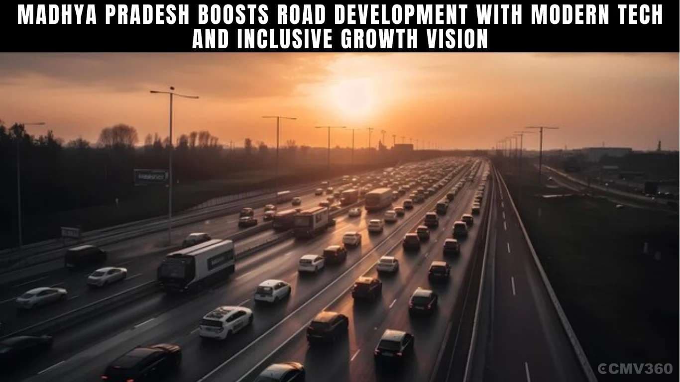 Madhya Pradesh Boosts Road Development with Modern Tech and Inclusive Growth Vision.webp Madhya Pradesh Boosts Road Development with Modern Tech and Inclusive Growth Vision.webp