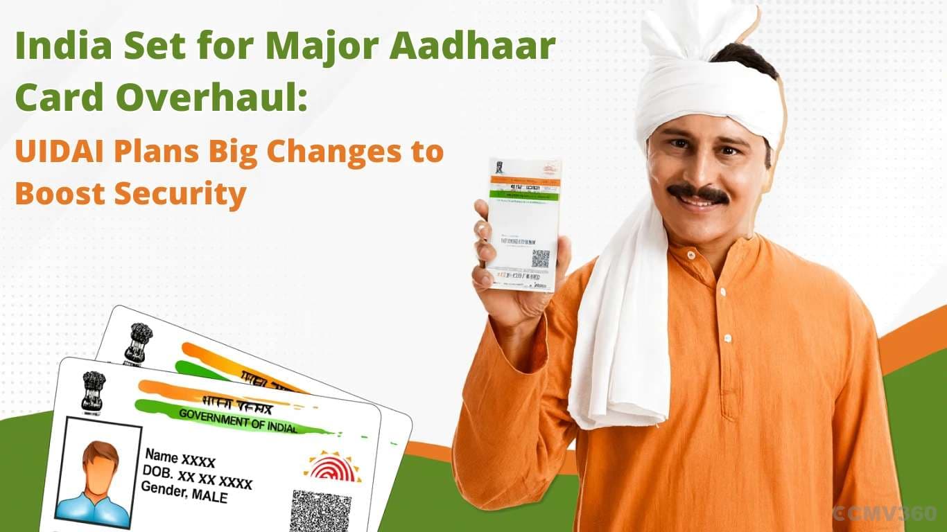 India Set for Major Aadhaar Card Overhaul: UIDAI Plans Big Changes to Boost Security India Set for Major Aadhaar Card Overhaul: UIDAI Plans Big Changes to Boost SecurityIndia Set for Major Aadhaar Card Overhaul: UIDAI Plans Big Changes to Boost Security