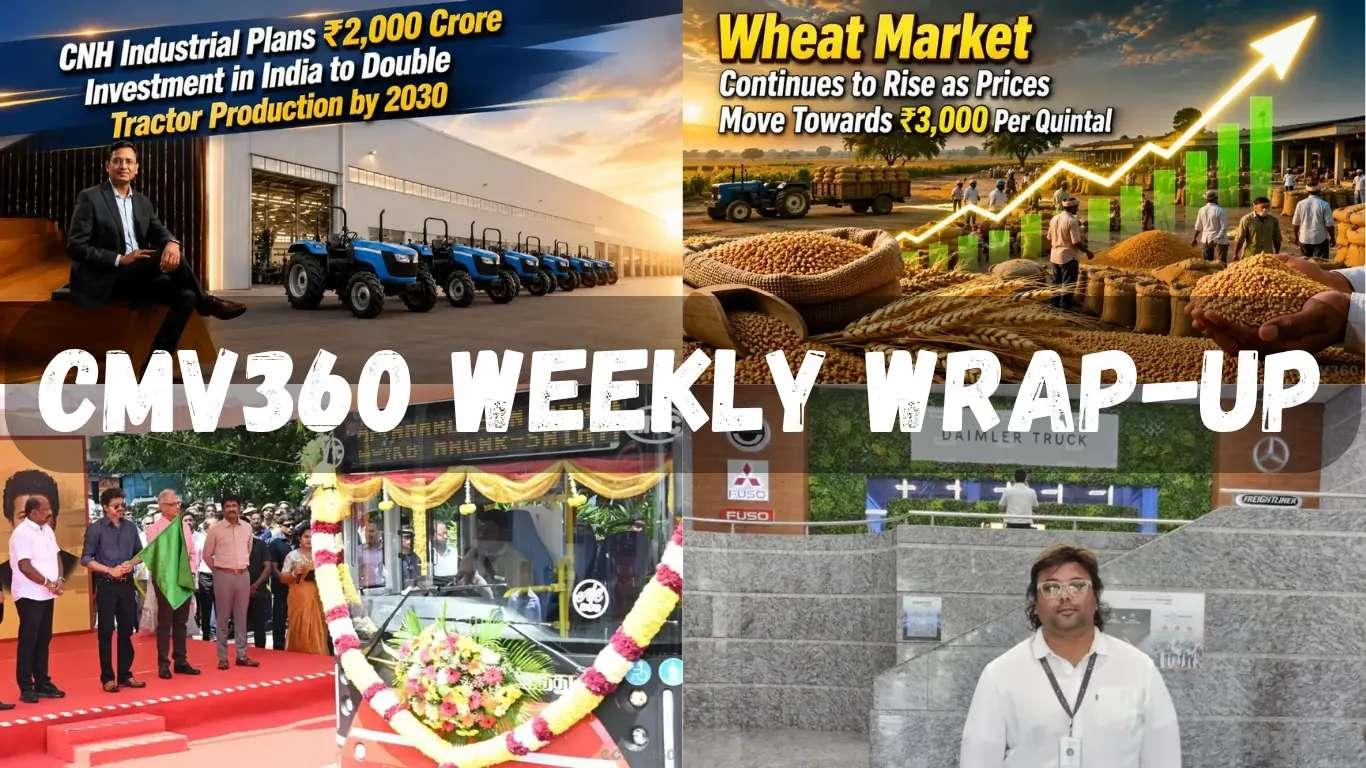 CMV360 Weekly Wrap (24–28 Aug 2026): BharatBenz New Boss, EV Funding, 250 New Buses, Rising Wheat & Big Farmer Benefits CMV360 Weekly Wrap (24–28 Aug 2026): BharatBenz New Boss, EV Funding, 250 New Buses, Rising Wheat & Big Farmer Benefits