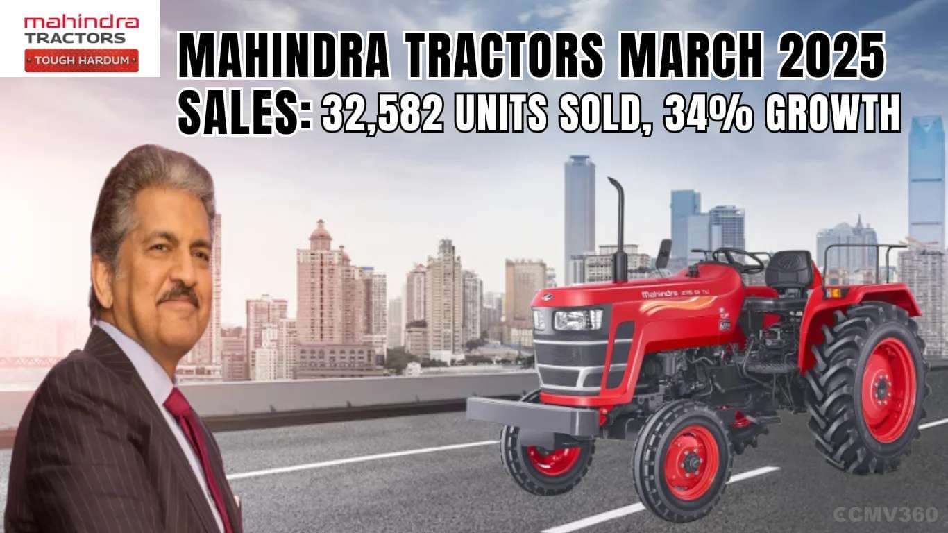 மஹிந்திரா டிராக்டர்கள் மார்ச் 2025 விற்பனை: 32,582 அலகுகள் விற்கப்பட்டன, 34% வளர்ச்சி Mahindra Tractors March 2025 Sales 32,582 Units Sold, 34% Growth.webp