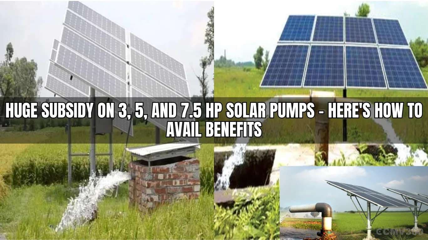 3, 5 மற்றும் 7.5 ஹெச்பி சோலார் பம்ப்களுக்கு மிகப்பெரிய மானியம் - நன்மைகளை எவ்வாறு பெறுவது என்பது இங்கே Huge Subsidy on 3, 5, and 7.5 HP Solar Pumps â Here's How to Avail Benefits.webp