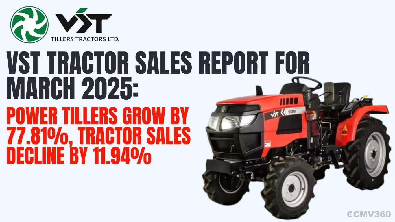 மார்ச் 2025 க்கான விஎஸ்டி டிராக்டர் விற்பனை அறிக்கை: பவர் டில்லர்கள் பெரிய வளர்ச்சியைக் காண்கின்றன, டிராக்டர் விற்பனை சரி VST Tractor Sales Report for March 2025 Power Tillers Grow by 77.81%, Tractor Sales Decline by 11.94%.webp