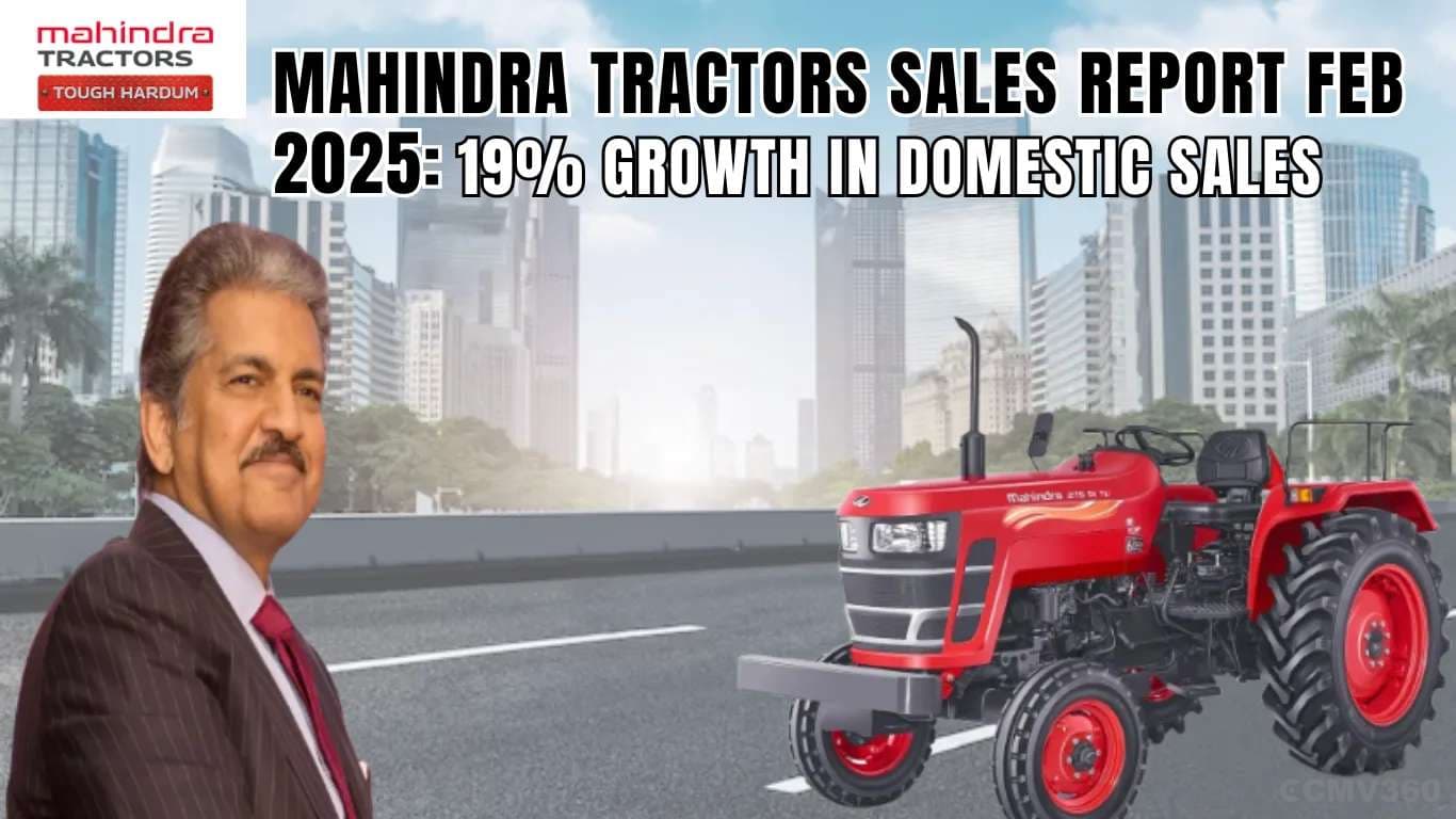 மஹிந்திரா டிராக்டர்கள் விற்பனை அறிக்கை பிப்ரவரி 2025: உள்நாட்டு விற்பனையில் Mahindra Tractors Sales Report Feb 2025 19% Growth in Domestic Sales.webp