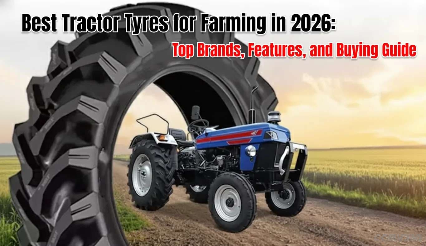 Best Tractor Tyres for Farming in 2026: Top Brands, Features, and Buying Guide Best Tractor Tyres for Farming in 2026: Top Brands, Features, and Buying Guide