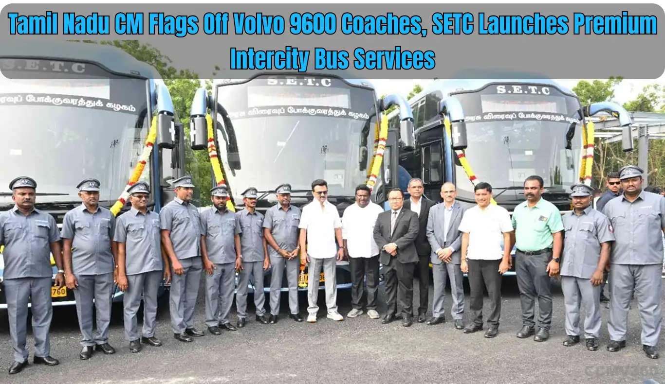 Tamil Nadu CM Flags Off Volvo 9600 Coaches, SETC Launches Premium Intercity Bus Services Tamil Nadu CM Flags Off Volvo 9600 Coaches, SETC Launches Premium Intercity Bus Services
