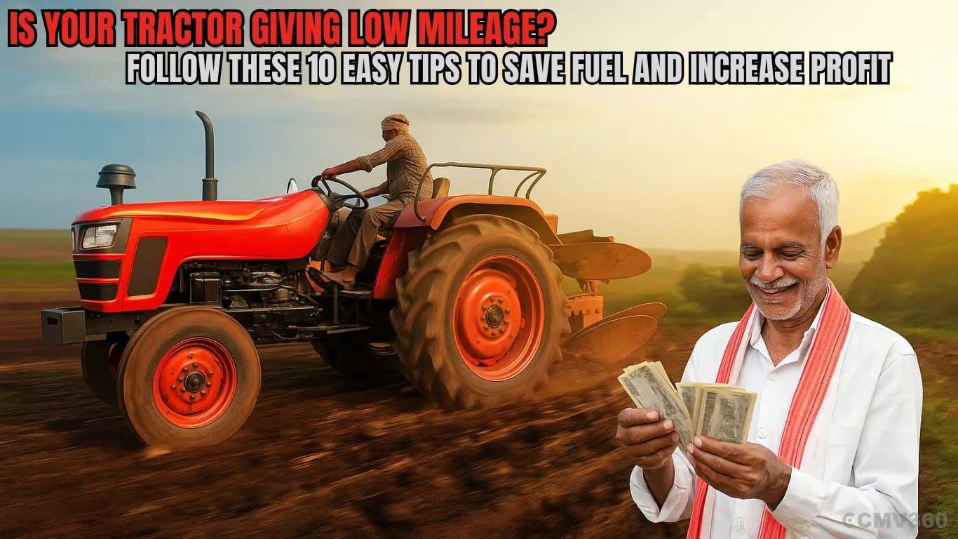 Is Your Tractor Giving Low Mileage? Follow These 10 Easy Tips to Save Fuel and Increase Profit Is Your Tractor Giving Low Mileage.webp
