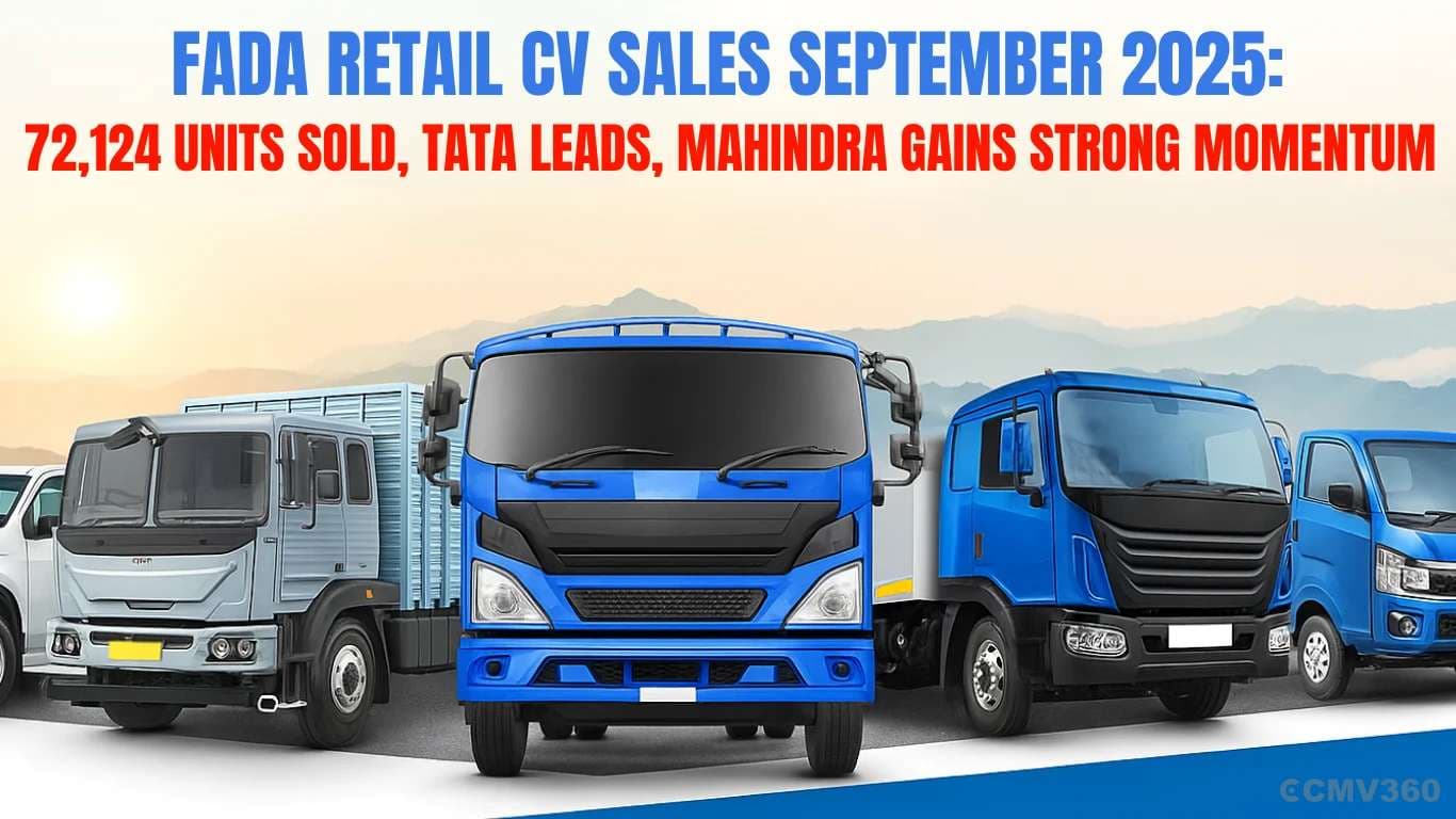 FADA Retail CV Sales September 2025: 72,124 Units Sold, Tata Leads, Mahindra Gains Strong Momentum FADA CV Sales September 2025: Tata Leads, Mahindra Gains