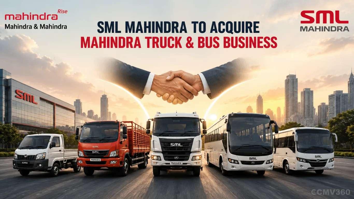 SML Mahindra to Acquire Mahindra Truck & Bus Business for Rs 525 Crore, Creating Unified Commercial Vehicle Platform SML Mahindra to Acquire Mahindra Truck & Bus Business for Rs 525 Crore, Creating Unified Commercial Vehicle Platform
