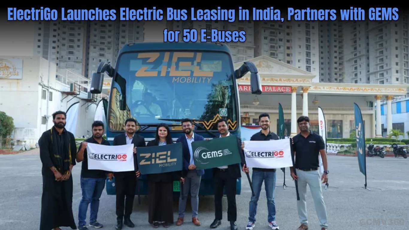ElectriGo ने भारत में इलेक्ट्रिक बस लीजिंग शुरू की, 50 ई-बसों के लिए GEMS के साथ साझेदारी की ElectriGo Launches Electric Bus Leasing in India, Partners with GEMS for 50 E-Buses