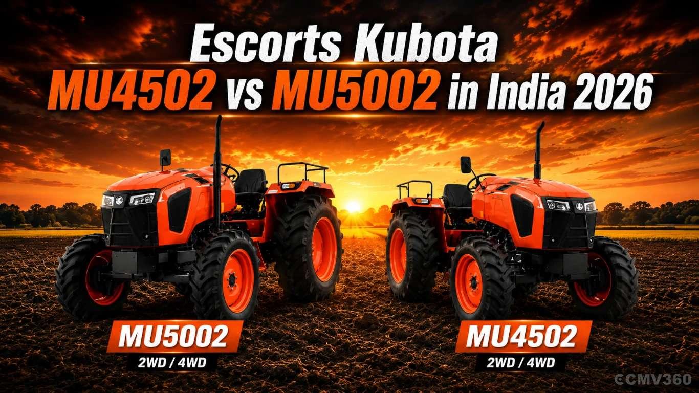 भारत में 2026 में एस्कॉर्ट कुबोटा MU4502 बनाम MU5002: आपके खेत के लिए कौनसा प्रीमियम ट्रैक्टर बेहतर है? Escorts Kubota MU4502 vs MU5002 in India 2026: Which Premium Tractor Is Better for Your Farm?