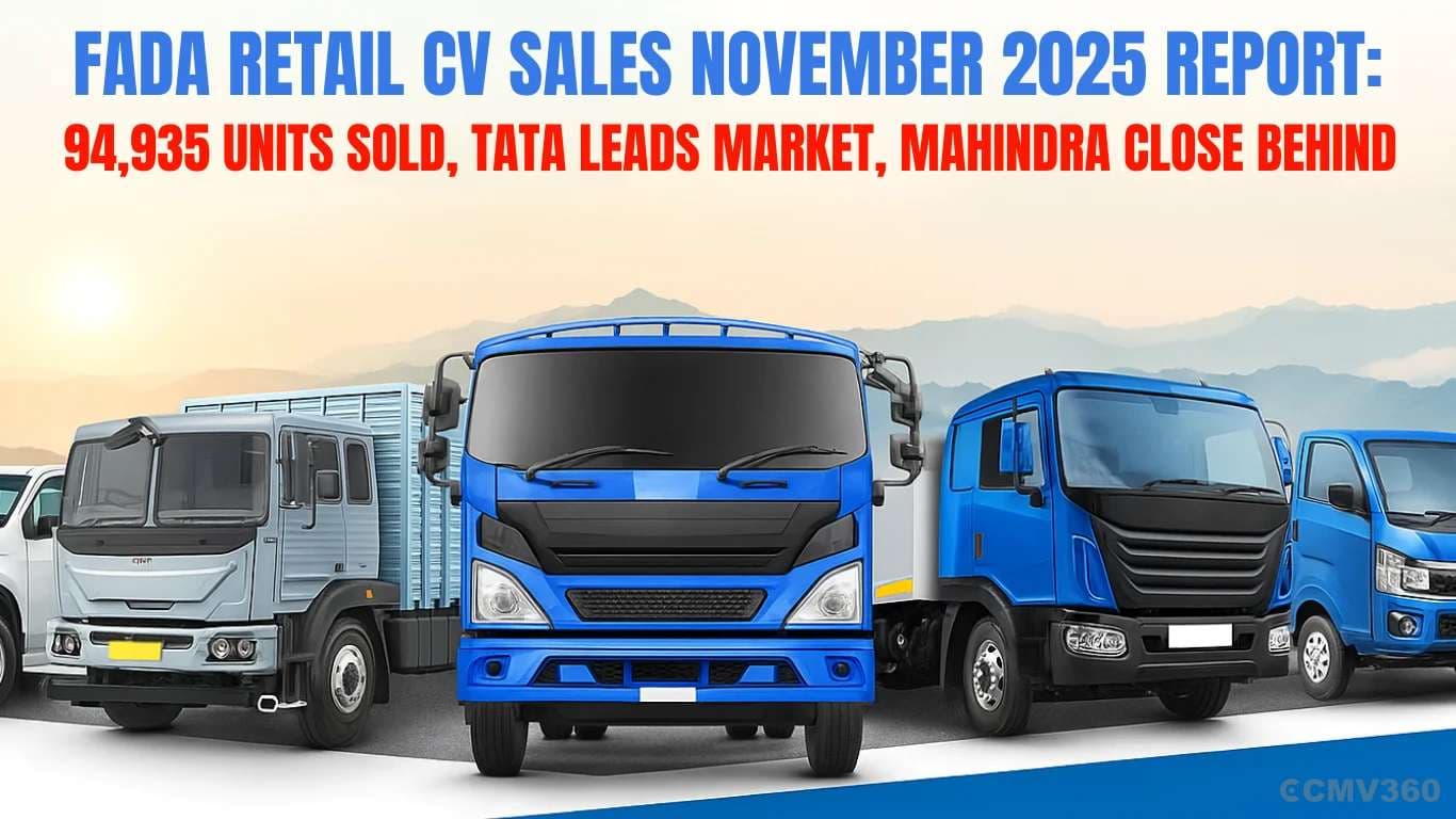 FADA Retail CV Sales November 2025 Report: 94,935 Units Sold, Tata Leads Market, Mahindra Close Behind FADA Retail CV Sales November 2025 Report: 94,935 Units Sold, Tata Leads Market, Mahindra Close Behind