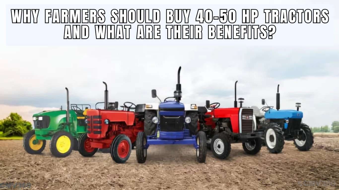 Why Farmers Should Buy 40–50 HP Tractors and What are their Benefits? Why Farmers Should Buy 40â50 HP Tractors and What are their Benefits.webp