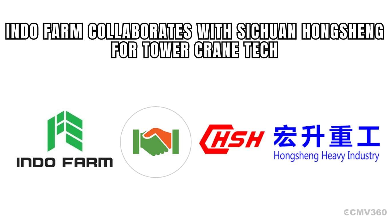 Indo Farm Collaborates with Sichuan Hongsheng for Tower Crane Tech.webp Indo Farm Collaborates with Sichuan Hongsheng for Tower Crane Tech.webp