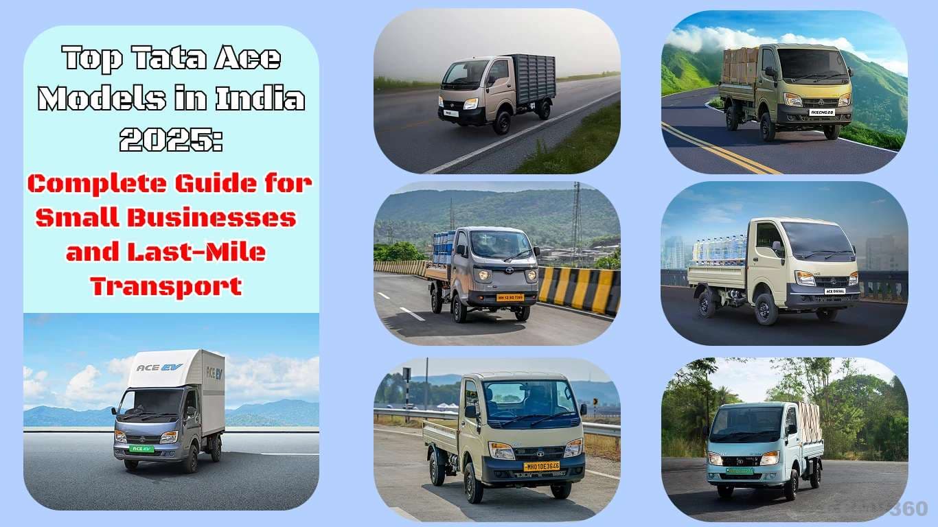 Top Tata Ace Models in India 2025: Complete Guide for Small Businesses and Last-Mile Transport Top Tata Ace Models in India 2025 – Prices, Specs & Features