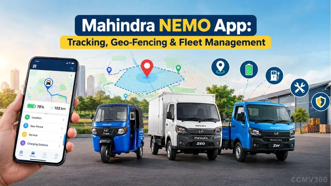 महिंद्रा NEMO ऐप की व्याख्या: ट्रैकिंग, जियो-फेंसिंग और फ्लीट मैनेजमेंट को सरल बनाया गया Mahindra NEMO App Explained: Tracking, Geo-Fencing and Fleet Management Made Simple