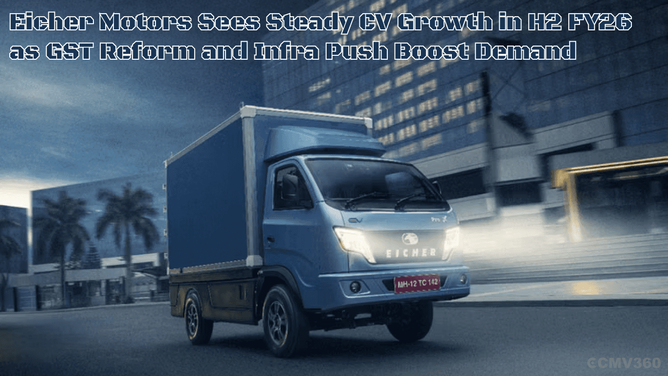 Eicher Motors Sees Steady CV Growth Ahead in FY26 H2 Eicher Motors Sees Steady CV Growth Ahead in FY26 H2