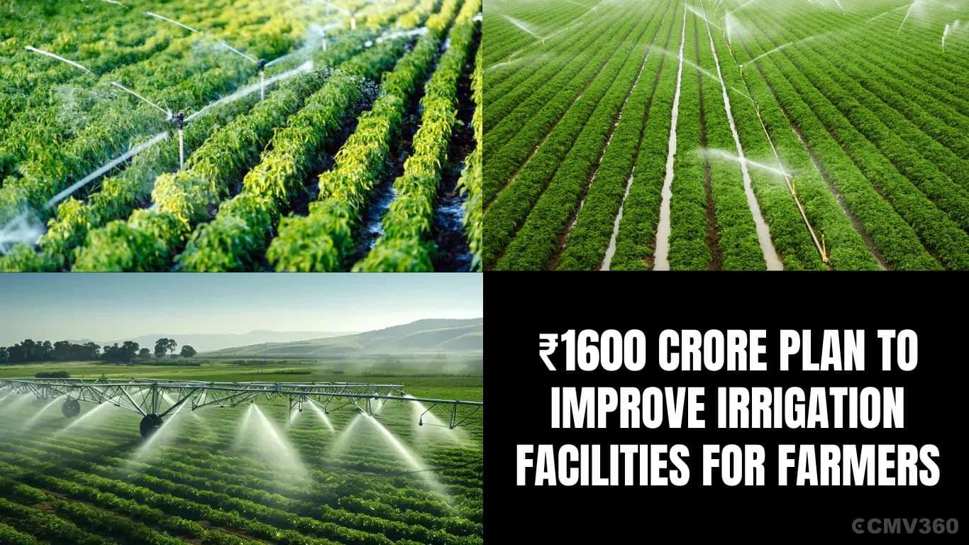 शेतकऱ्यांसाठी सिंचन सुविधा सुधारण्यासाठी ₹ â¹1600 Crore Plan to Improve Irrigation Facilities for Farmers.webp