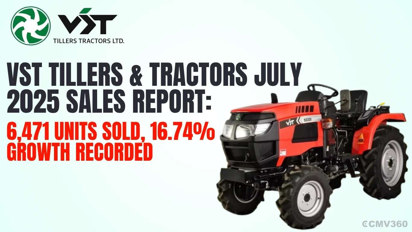 VST Tillers & Tractors July 2025 Sales Report: 6,471 Units Sold, 16.74% Growth Recorded VST Tillers & Tractors July 2025 Sales Report