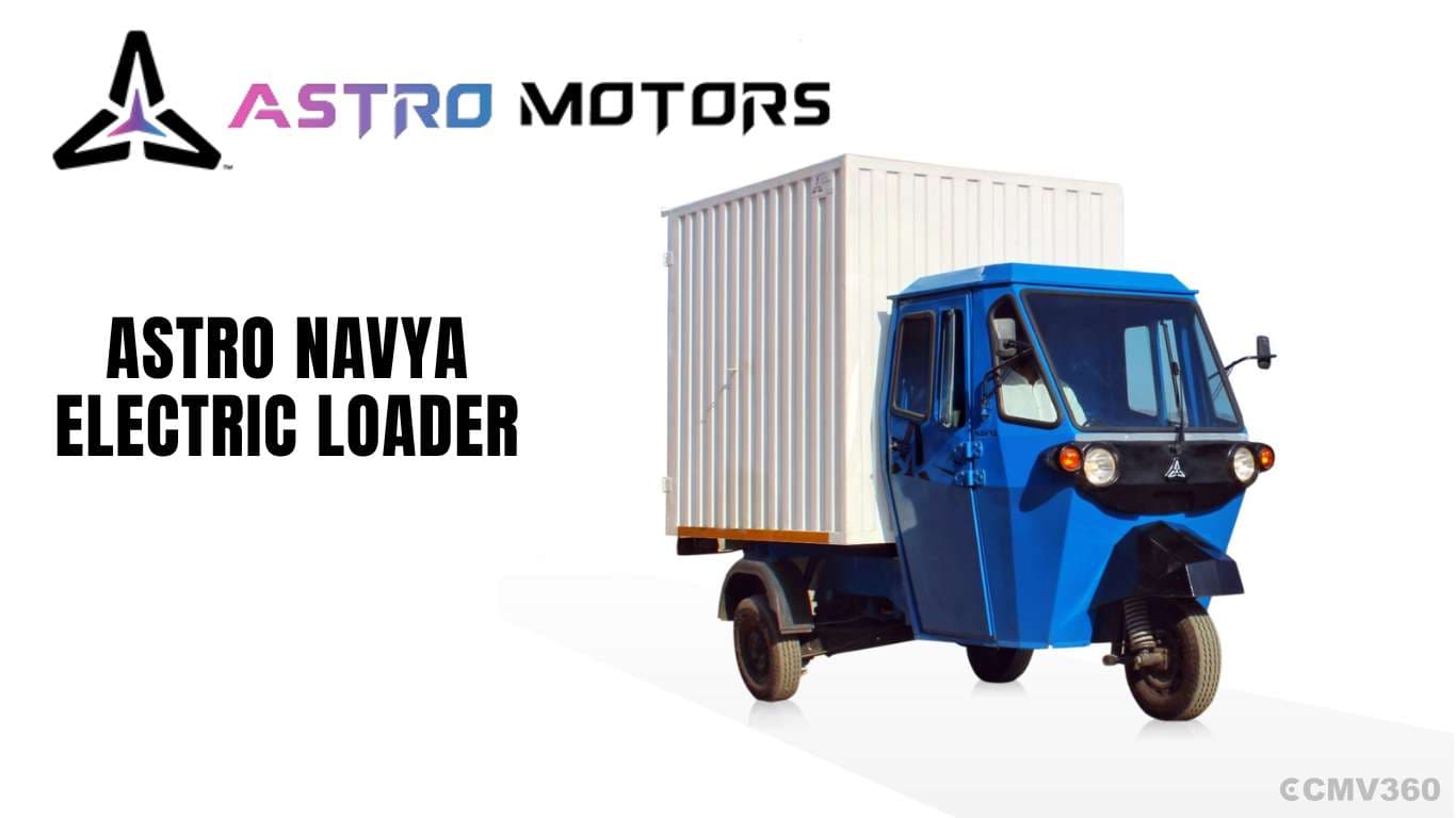 Astro Navya Electric Loader: Key Features, Range, and Business Applications Astro Navya Electric Loader: Key Features, Range, and Business Applications