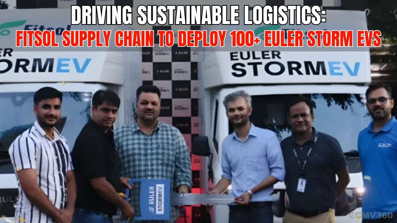 Driving Sustainable Logistics: Fitsol Supply Chain to Deploy 100+ Euler Storm EVs Fitsol to Deploy 100+ Euler Storm EVs for Green Logistics
